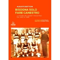 预订 Bisogna solo fare canestro : la storia del basket piacentino dal 1922 al 1996: 9788831364126