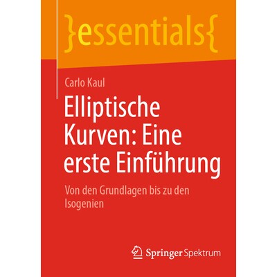 预订 Elliptische Kurven: Eine Erste Einführung: Von Den Grundlagen Bis Zu Den Isogenien 9783662731192 - 实物图