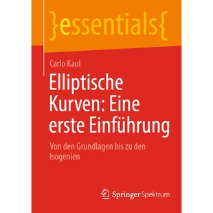 预订 Elliptische Kurven: Eine Erste Einführung: Von Den Grundlagen Bis Zu Den Isogenien 9783662731192