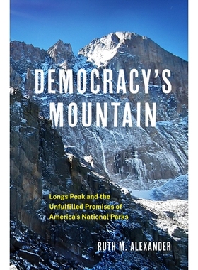 预订 Democracy’s Mountain Volume 5: Longs Peak and the Unfullfilled Promises of America’s National Parks 民主之山第五