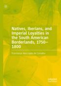【预订】Natives, Iberians, and Imperial Loyalties in the South American Bord 9783031132445