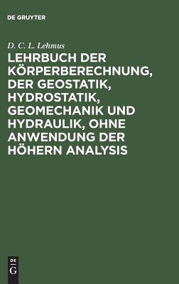 【预订】Lehrbuch der Körperberechnung, der Geostatik, Hydrostatik, Geomecha 9783111132938