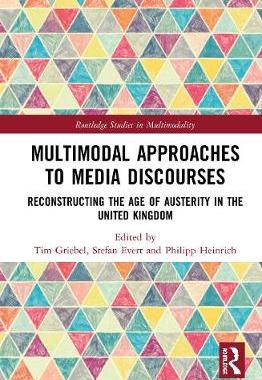 【预订】Multimodal Approaches to Media Discourses: Reconstructing the Age of Austerity in the United Kingdom