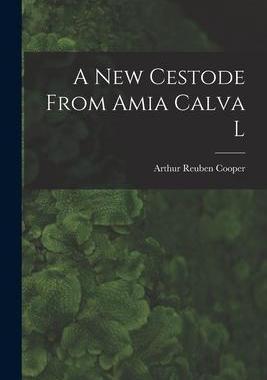 [预订]A New Cestode From Amia Calva L [microform] 9781014947789