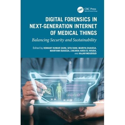 预订 Digital Forensics in Next-Generation Internet of Medical Things Balancing Security and Sustainability 下一代*物联网