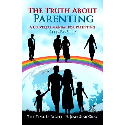 预订 The Truth about Parenting: A Universal Manual for Parenting: 9781490881034