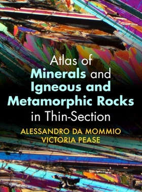 预订 Atlas of Minerals and Igneous and Metamorphic Rocks in Thin-Section 薄剖面矿物、火成岩和变质岩图集: 9781009112055