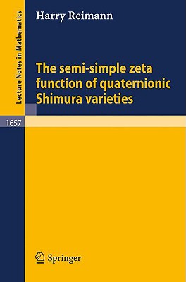 【预订】The semi-simple zeta function of quaternionic Shimura varieties
