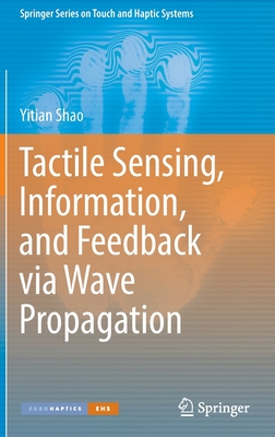 【预订】Tactile Sensing, Information, and Feedback via Wave Propagation 9783030908386 书籍/杂志/报纸 科普读物/自然科学/技术类原版书 原图主图