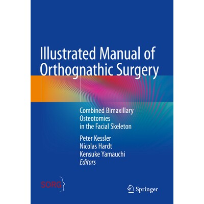 预订 Illustrated Manual of Orthognathic Surgery Combined Bimaxillary Osteotomies in the Facial Skeleton 正颌手术图解手册