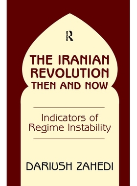 预订 The Iranian Revolution Then And Now: Indicators Of Regime Instability 当今和未来的伊朗革命 - 政权不稳定指标: 978036
