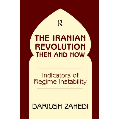 预订 The Iranian Revolution Then And Now: Indicators Of Regime Instability 当今和未来的伊朗革命 - 政权不稳定指标: 978036