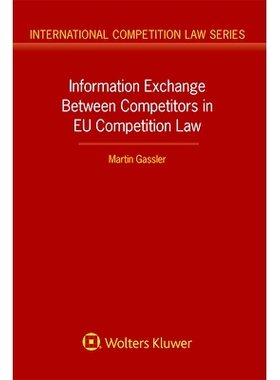 预订 Information Exchange between Competitors in EU Competition Law 欧盟竞争法中竞争对手之间的信息交换: 9789403531830