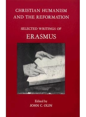 预订 Christian Humanism and the Reformation: Selected Writings of Erasmus, 3/e: 9780823211920