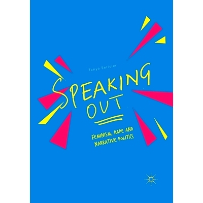 预订 Speaking Out: Feminism, Rape and Narrative Politics: 9783030404253