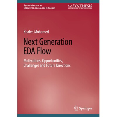 预订 Next Generation EDA Flow Motivations, Opportunities, Challenges and Future Directions 下一代 EDA 流程：动机、机遇、