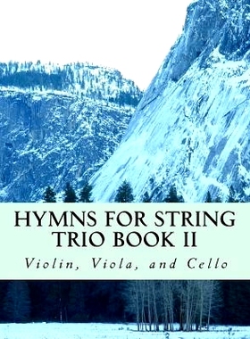 预订 Hymns For String Trio Book II - violin, viola, and cello: 9781508875512