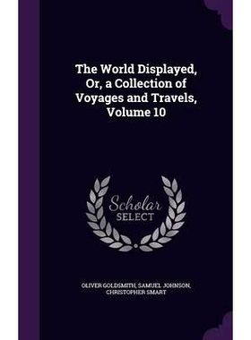 预订 The World Displayed, Or, a Collection of Voyages and Travels, Volume 10: 9781357858759