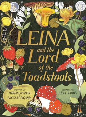 莱娜的冒险之旅 Julia Sarda 儿童绘本 英文原版 Leina and the Lord of the Toadstools