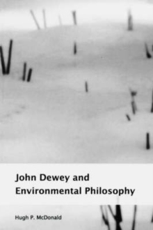 【预订】John Dewey and Environmental Philosophy 9780791458747