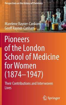 [预订]Pioneers of the London School of Medicine for Women (1874-1947): Their Contributions and Interwoven  9783030954383