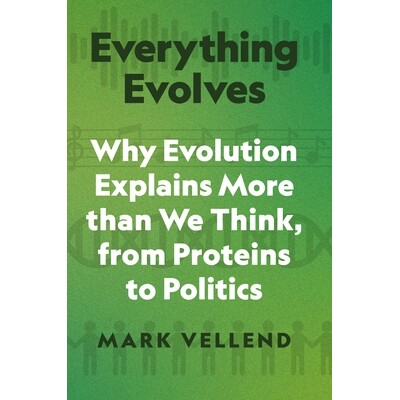 预订 Everything Evolves Why Evolution Explains More Than We Think, from Proteins to Politics 万物进化论：从蛋白质到政治