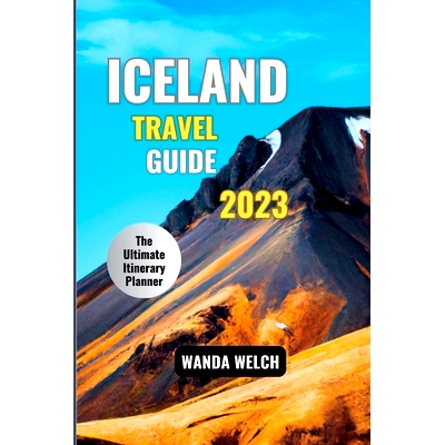 预订 Iceland Travel Guide: The Ultimate Itinerary Planner: 9798392811199