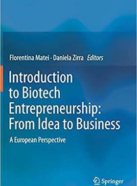 【预售】Introduction to Biotech Entrepreneurship: From Idea to Business: A European Perspective