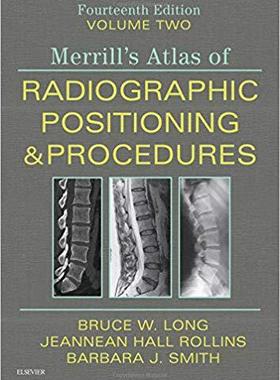 Merrill’s Atlas of Radiographic Positioning and Procedures 影像定位与操作图集 卷二
