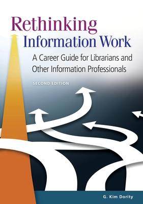 [预订]Rethinking Information Work: A Career Guide for Librarians and Other Information Professionals 9781610699594