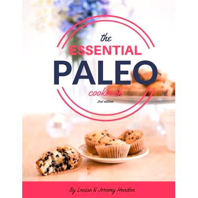 预订 The Essential Paleo Cookbook (Full Color): Gluten-Free & Paleo Diet Recipes for Healing, Weight Loss, and Fun!: 978