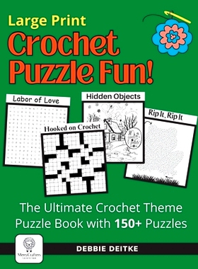 预订 Crochet Puzzle Fun!: 150+ Crochet Theme Puzzles, Large Print, The Ultimate Word Puzzles and Picture Activities for
