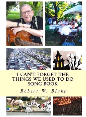 预订 I Can’t Forget The Things We Used To Do: Song Book: 9781500783082