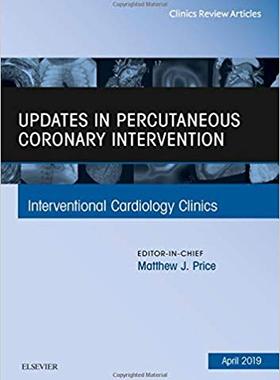 【预售】Updates in Percutaneous Coronary Intervention, An Issue of Interventional Cardiology Clinics
