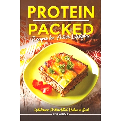 预订 Protein Packed Recipes for Active Lifestyles: Wholesome Protein-filled Dishes in Book: 9798320547480