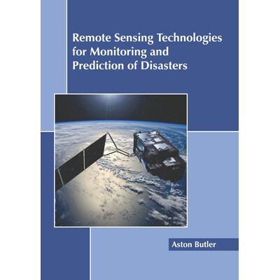 预订 Remote Sensing Technologies for Monitoring and Prediction of Disasters 灾害监测与预测遥感技术“，: 9781641168281