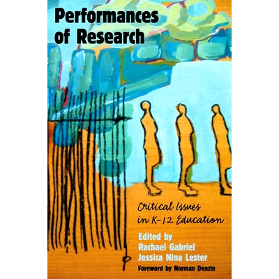 预订 Performances of Research: Critical Issues in K-12 Education 行为研究：K-12教育中的重要问题: 9781433119620