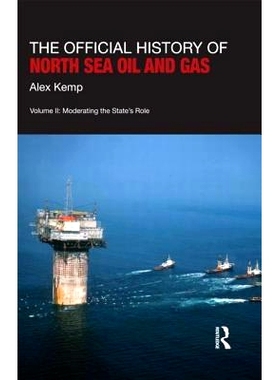 预订 The Official History of North Sea Oil and Gas: Vol. II: Moderating the State’s Role 北海石油和天然气的官方历史，卷
