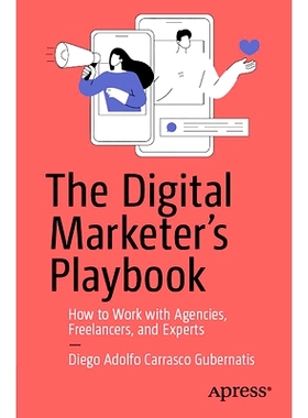 预订 The Digital Marketer’s Playbook: How to Effectively Collaborate with Agencies, Freelancers, and Digital Marketing