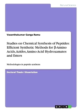 预订 Studies on Chemical Synthesis of Peptides: Efficient Synthetic Methods for β-Amino Acids, Azides, Amino Acid H