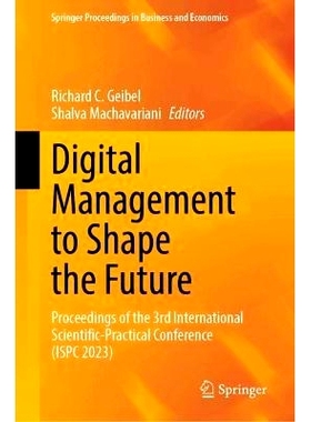预订 Digital Management to Shape the Future: Proceedings of the 3rd International Scientific-Practical Conference (ISPC