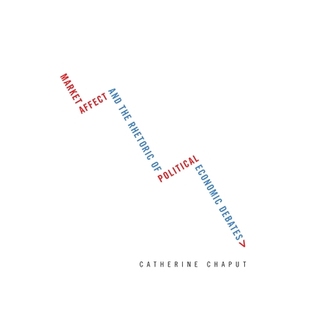 Political Market Rhetoric 预订 Economic 修辞 and 市场影响与政治经济学辩论 Affect 9781611179941 the Debates