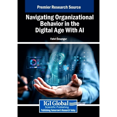 预订 Navigating Organizational Behavior in the Digital Age With AI: 9798369384435