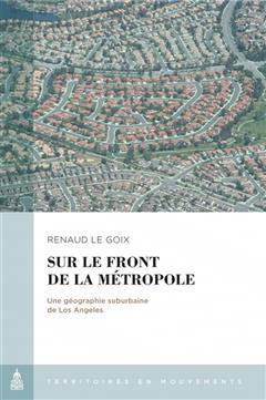 [预订]Sur le front de la métropole : une géographie suburbaine de Los Angeles 9782859449650