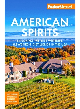 预订 Fodor’s American Spirits: Exploring the Best Wineries, Breweries, and Distilleries in the USA 福多尔美国烈酒：探索