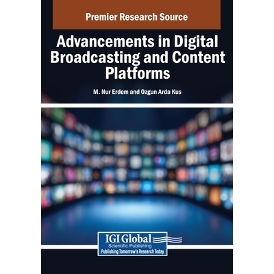 预订 Advancements in Digital Broadcasting and Content Platforms: 9798337314600
