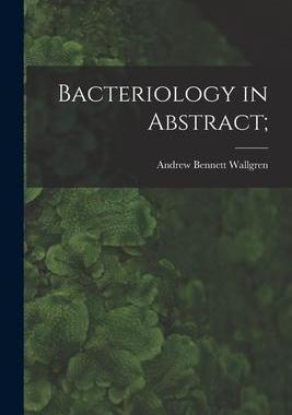 [预订]Bacteriology in Abstract; 9781015266544