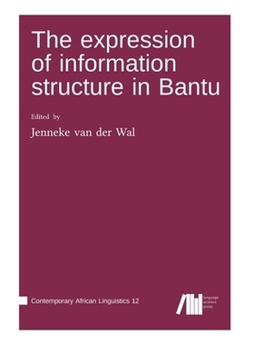 预订 The expression of information structure in Bantu: 9783985541287