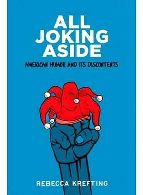 预订 All Joking Aside: American Humor and Its Discontents 玩笑归玩笑: 美国人的幽默及其不满: 9781421414294
