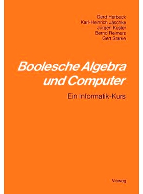 预订 Boolesche Algebra und Computer: Ein Informatik-Kurs: 9783528008017